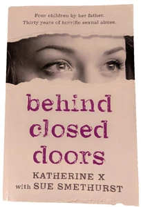 Behind Closed Doors by Katherine X & Sue Smethurst Large Paperback | True Crime - Picture 1 of 7