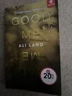 Good Me Bad Me by Ali Land paperback. pre owned