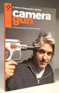 CAMERA GUN. IL CINEMA RIBELLE DI LECH KOWALSKI A. Stellino, G. Fidotta - Imagen 1 de 3