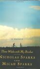 THREE WEEKS WITH MY BROTHER By Nicholas Sparks & Micah Sparks - Hardcover *NEW*