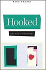 Hooked: Art and Attachment by Rita Felski (English) Paperback Book
