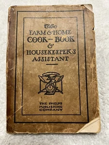 The Farm & Home Cook Book & Housekeeper’s Assistant 1907 RARE Cookbook - Picture 1 of 13