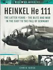 Heinkel He 111 The Latter Years - the Blitz and War in the East Old Photographs