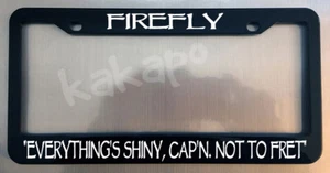 ¡Ventilador Serenity Firefly! Marco de placa de matrícula negro brillante Everything's Shiny.. - Imagen 1 de 3