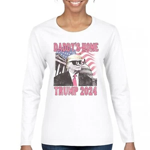 Daddy's Home Trump 2024 Women's Long Sleeve T-shirt MAGA 47 President Vote Red - Picture 1 of 22