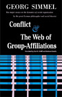 George Simmel Conflict And The Web Of Group Affiliations (Paperback)