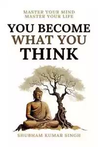 You Become What You Think : Insights to Level Up Your Happiness, Personal Growth - Picture 1 of 1