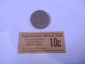 WWII U S NAVAL STATION ASTORIA OREGON COMMISSIONED OFFICERS MESS 10 CENTS PIER 2 - Picture 1 of 2