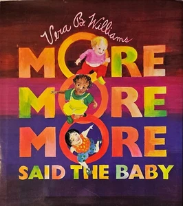 Vera B Williams MORE MORE MORE SAID THE BABY Caldecott Honor Inscribed by author - Imagen 1 de 2