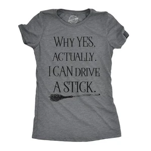 Womens Why Yes I Can Drive A Stick Funny Halloween Witch Sarcastic Cute T shirt - Picture 1 of 14