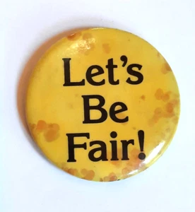 Vintage "Let's Be Fair!" Pinback Button 2" - Picture 1 of 3