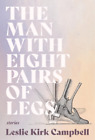 Leslie Kirk Campbell The Man With Eight Pairs Of Legs (Paperback) (Uk Import)
