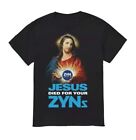 Zyn Shirt | Jesus Died For Your Zyns