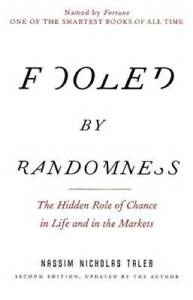 Fooled by Randomness: The Hidden Role of Chance in Life and in the Market - GOOD