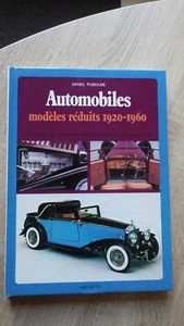 Daniel Puiboube AUTOMOBILES MODELES REDUITS 1920-1960 Hachette (1980) - Picture 1 of 4