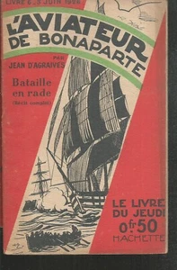 L'Aviateur de Bonaparte n° 6. Bataille en rade. Jean D'AGRAIVES. 1926 X38 - Imagen 1 de 1