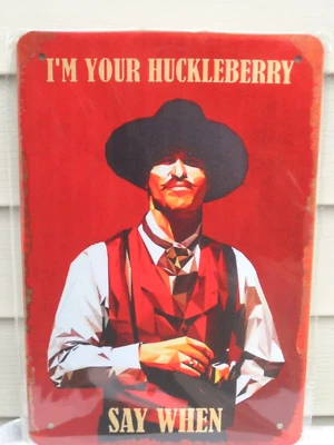 Letrero de hojalata Tombstone Doc Holliday "I'm Your Huckleberry-Say When" 12" x 8" nuevo Foto 1 de 2