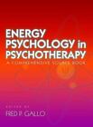 Energy Psychology in Psychotherapy: A Comprehensive Source Book [Norton Energy P