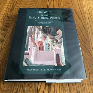 The World of the Early Sienese Painter by Hayden B.J. Maginnis Hardcover 2001 - Picture 1 of 19
