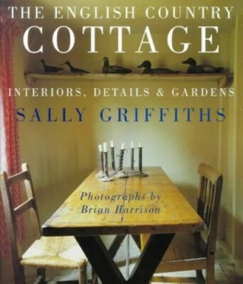 The English Country Cottage by Griffiths, Sally 0753807025 The Fast Free - Image 1 of 2