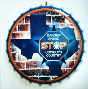 Stop Danger Ahead Cowboys Country Bottlecap Sign 13 1/2inches New  - Picture 1 of 2