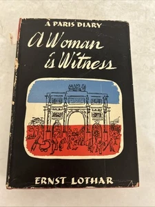 A Woman is Witness: A Paris Diary By Ernst Lothar Transl by Barrows Mussey - Picture 1 of 12