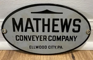 ANTIQUE 1920s MATHEWS CONVEYER CO. ELLWOOD CITY PA ADVERTISING PORCELAIN SIGN - Picture 1 of 16