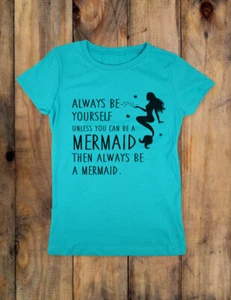 Always be yourself unless you can be a MERMAID - Youth Girls Slim Fit Soft Shirt - Picture 1 of 3