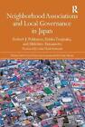 Neighborhood Associations and Local Governance in Japan by Robert J. Pekkanen (E
