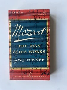 Mozart: The Man and His Works by W.J. Turner - 1956 - vintage paperback - NF - Picture 1 of 1