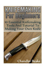 Chandler Beake Knifemaking For Beginners (Paperback)