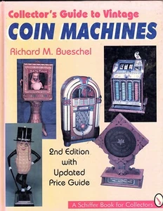 COLLECTOR'S GUIDE TO VINTAGE COIN MACHINES by RICHARD M. BUESCHEL 2nd Ed. c 1995 - Picture 1 of 2