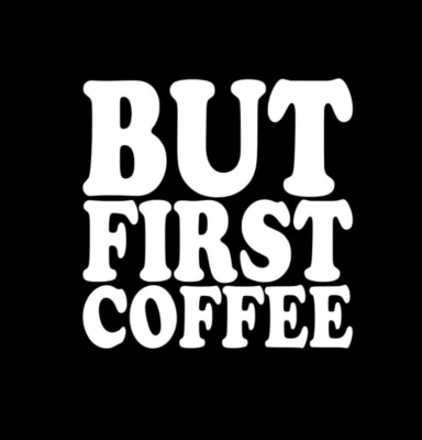 But First Coffee Vinyl Sticker decal WHITE GLOSS 10 x 10 cm - Image 1 of 2