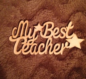 Holz My Best Teacher MDF Plakette Bastelform Rohling Geschenk Holz Geschenk ausgeschnitten - Bild 1 von 2