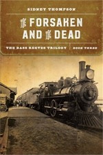 The Forsaken and the Dead: The Bass Reeves Trilogy, Book Three (Paperback or Sof