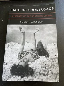 Fade in, Crossroads : A History of the Southern Cinema by Robert Jackson Signed - Picture 1 of 3