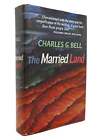 Charles G. Bell The Married Land  1St Edition 2Nd Printing