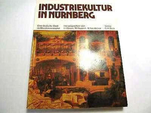Altes Fach Buch Industriekultur in Nürnberg Ausgabe 1983 Stadt im Maschinenzeit - Picture 1 of 1