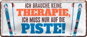 ''Ich brauche keine Therapie. Piste'' 28x12cm Blechschild - Imagen 1 de 5