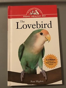 Glückliches gesundes Haustier: Der Liebesvogel 49 von Pamela Leis Higdon (1997, Hardcover) - Bild 1 von 2