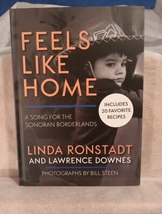 Feels Like Home : A Song for the Sonoran Borderlands by Linda Ronstadt 1st Ed. - Picture 1 of 7