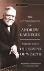 Autobiography of Andrew Carnegie and the Gospel of Wealth, Paperback by Carne...