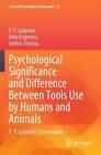 Psychological Significance And Difference Between Tools Use By Humans And Animal