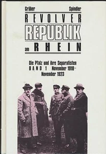 Gräber/Spindler: Die Pfalz und ihre Separatisten Bd.1: Nov. 1918 - 1923 (1992) - Imagen 1 de 1