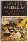 Sailing To Freedom by Veedam & Wall - 1953 - Maritime Exploration Book