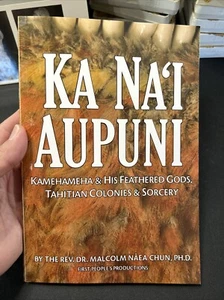 KA NA'I AUPUNI, KAMEHAMEHA & HIS FEATHERED GODS, TAHITIAN By Malcolm Naea Chun - Picture 1 of 5