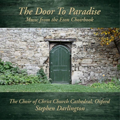 Stephen Darlington The Door to Paradise: Music from the Eton Choirbook (CD) - Bild 1 von 2