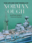 The Life And Ship Models Of Norman Ough By Roach, Alistair