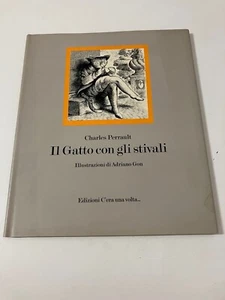 IL GATTO CON GLI STIVALI Charles Perrault Edizioni C’era Una Volta… 1995 A. Gon - Picture 1 of 7