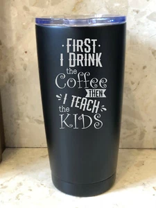 Brandneu Lehrer Thermobecher Tasse - Erst trinke ich Kaffee, dann unterrichte ich  - Bild 1 von 10